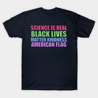 Science Is Real Black Lives Matter Kindness American Flag T-Shirt